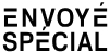 France 2 - Envoyé Spécial